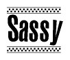 The clipart image displays the text Sassy in a bold, stylized font. It is enclosed in a rectangular border with a checkerboard pattern running below and above the text, similar to a finish line in racing. 