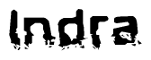The image contains the word Indra in a stylized font with a static looking effect at the bottom of the words
