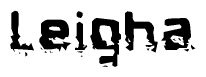This nametag says Leigha, and has a static looking effect at the bottom of the words. The words are in a stylized font.