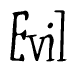 The image is a stylized text or script that reads 'Evil' in a cursive or calligraphic font.