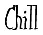 The image contains the word 'Chill' written in a cursive, stylized font.