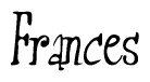 The image is a stylized text or script that reads 'Frances' in a cursive or calligraphic font.