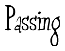 The image is a stylized text or script that reads 'Passing' in a cursive or calligraphic font.