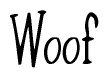 The image is a stylized text or script that reads 'Woof' in a cursive or calligraphic font.