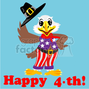 This clipart image features an anthropomorphic eagle wearing a hat with a buckle reminiscent of a Pilgrim's hat. The eagle is dressed in a patriotic outfit with stars and stripes resembling the American flag, in the colors red, white, and blue. The eagle is also greeting with its wing raised as if to say hello or to celebrate. At the bottom of the image, there is the message Happy 4th! which indicates celebration of the 4th of July, also known as Independence Day in the United States.