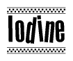 The image is a black and white clipart of the text Iodine in a bold, italicized font. The text is bordered by a dotted line on the top and bottom, and there are checkered flags positioned at both ends of the text, usually associated with racing or finishing lines.