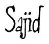The image is a stylized text or script that reads 'Sajid' in a cursive or calligraphic font.
