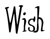 The image contains the word 'Wish' written in a cursive, stylized font.