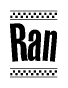The image is a black and white clipart of the text Ran in a bold, italicized font. The text is bordered by a dotted line on the top and bottom, and there are checkered flags positioned at both ends of the text, usually associated with racing or finishing lines.