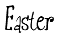 The image is a stylized text or script that reads 'Easter' in a cursive or calligraphic font.
