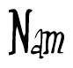The image contains the word 'Nam' written in a cursive, stylized font.