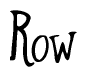 The image is a stylized text or script that reads 'Row' in a cursive or calligraphic font.