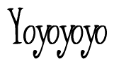 The image is of the word Yoyoyoyo stylized in a cursive script.