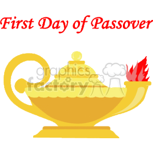 This clipart image depicts a symbolic ancient lamp or lantern with flames coming out of its spout, often associated with religious and historical significance, accompanied by the text First Day of Passover, signaling the celebration of the Jewish holiday of Passover.