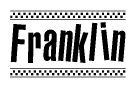 The image contains the text Franklin in a bold, stylized font, with a checkered flag pattern bordering the top and bottom of the text.