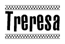 The image is a black and white clipart of the text Treresa in a bold, italicized font. The text is bordered by a dotted line on the top and bottom, and there are checkered flags positioned at both ends of the text, usually associated with racing or finishing lines.