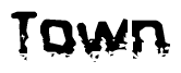 The image contains the word Town in a stylized font with a static looking effect at the bottom of the words