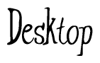 The image is of the word Desktop stylized in a cursive script.