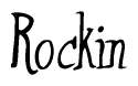 The image contains the word 'Rockin' written in a cursive, stylized font.