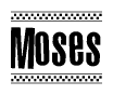 The image contains the text Moses in a bold, stylized font, with a checkered flag pattern bordering the top and bottom of the text.
