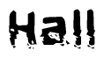 The image contains the word Hall in a stylized font with a static looking effect at the bottom of the words