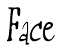 The image contains the word 'Face' written in a cursive, stylized font.