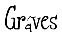 The image is a stylized text or script that reads 'Graves' in a cursive or calligraphic font.