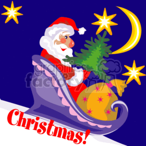 This clipart image features a whimsical depiction of Santa Claus sitting in a sleigh with a sack that likely contains presents, indicating he is ready for Christmas gift delivery. There is a Christmas tree being held by Santa, adding to the festive theme. The background is a night sky with stylized stars and a crescent moon, which sets the scene of Santa traveling at night. At the bottom, the word Christmas! is written in red, contributing to the holiday spirit conveyed by this graphic.