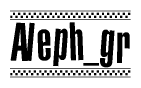 The image is a black and white clipart of the text Aleph gr in a bold, italicized font. The text is bordered by a dotted line on the top and bottom, and there are checkered flags positioned at both ends of the text, usually associated with racing or finishing lines.