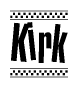 The image is a black and white clipart of the text Kirk in a bold, italicized font. The text is bordered by a dotted line on the top and bottom, and there are checkered flags positioned at both ends of the text, usually associated with racing or finishing lines.
