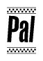 The image is a black and white clipart of the text Pal in a bold, italicized font. The text is bordered by a dotted line on the top and bottom, and there are checkered flags positioned at both ends of the text, usually associated with racing or finishing lines.