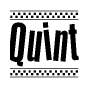 The image is a black and white clipart of the text Quint in a bold, italicized font. The text is bordered by a dotted line on the top and bottom, and there are checkered flags positioned at both ends of the text, usually associated with racing or finishing lines.