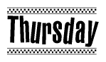 The image contains the text Thursday in a bold, stylized font, with a checkered flag pattern bordering the top and bottom of the text.