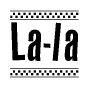 The image is a black and white clipart of the text La-la in a bold, italicized font. The text is bordered by a dotted line on the top and bottom, and there are checkered flags positioned at both ends of the text, usually associated with racing or finishing lines.