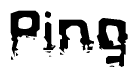 This nametag says Ping, and has a static looking effect at the bottom of the words. The words are in a stylized font.