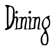 The image is a stylized text or script that reads 'Dining' in a cursive or calligraphic font.