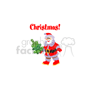The clipart image features a festive scene including:
- The word Christmas! in red, festive lettering at the top.
- An illustration of Santa Claus wearing his traditional red and white suit, black belt, and holding a small green Christmas tree decorated with bulbs.
- Santa is standing in snow, which suggests a winter setting.