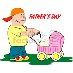 The clipart image features a cartoon of a father pushing a baby stroller. The father is wearing casual attire, including a yellow shirt, blue shorts, and a red baseball cap. The baby stroller is pink with yellow wheels. Above the father, there is red text that reads FATHER'S DAY, indicating that the image might be related to the celebration of Father's Day.