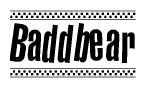 The image is a black and white clipart of the text Baddbear in a bold, italicized font. The text is bordered by a dotted line on the top and bottom, and there are checkered flags positioned at both ends of the text, usually associated with racing or finishing lines.
