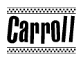 The clipart image displays the text Carroll in a bold, stylized font. It is enclosed in a rectangular border with a checkerboard pattern running below and above the text, similar to a finish line in racing. 