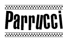 The image is a black and white clipart of the text Parrucci in a bold, italicized font. The text is bordered by a dotted line on the top and bottom, and there are checkered flags positioned at both ends of the text, usually associated with racing or finishing lines.