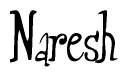The image is a stylized text or script that reads 'Naresh' in a cursive or calligraphic font.