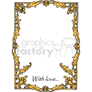 The clipart image features an ornate rectangular frame with decorative borders composed of elegant, swirling patterns and floral motifs, predominantly in a golden color set against a black background. At the bottom center of the frame, within the border, there is a caption that says With love... in a script font, suggesting that the frame may be intended for a message or a dedication of affection. The lavish design conveys a sense of sophistication and romance, making it suitable for formal invitations, greeting cards, or similar uses where an expression of love is fitting.
