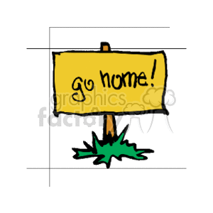The clipart image depicts a wooden post planted in the ground with a splash of green at the base, possibly representing grass or a leaf, supporting a yellowish sign with the words go home! written on it in a casual, hand-drawn style.