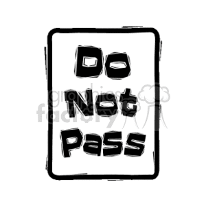 The clipart image depicts a stylized representation of a road sign with the words Do Not Pass written on it. The sign appears to be rectangular with a bold, outlined border, and the text is bold and prominent, possibly indicating a traffic regulation where overtaking or passing is prohibited.