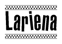 The clipart image displays the text Lariena in a bold, stylized font. It is enclosed in a rectangular border with a checkerboard pattern running below and above the text, similar to a finish line in racing. 