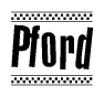 The image is a black and white clipart of the text Pford in a bold, italicized font. The text is bordered by a dotted line on the top and bottom, and there are checkered flags positioned at both ends of the text, usually associated with racing or finishing lines.