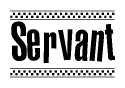 The clipart image displays the text Servant in a bold, stylized font. It is enclosed in a rectangular border with a checkerboard pattern running below and above the text, similar to a finish line in racing. 
