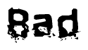 The image contains the word Bad in a stylized font with a static looking effect at the bottom of the words