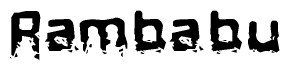This nametag says Rambabu, and has a static looking effect at the bottom of the words. The words are in a stylized font.